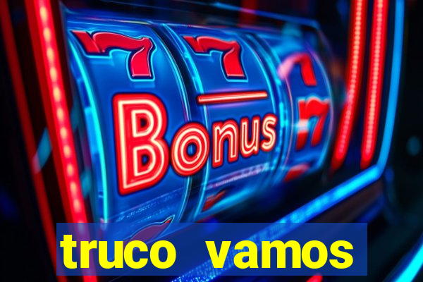 truco vamos torneios online