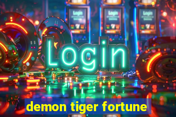 demon tiger fortune