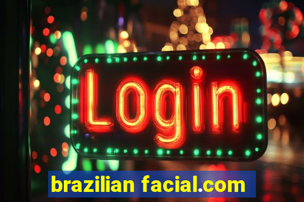 brazilian facial.com