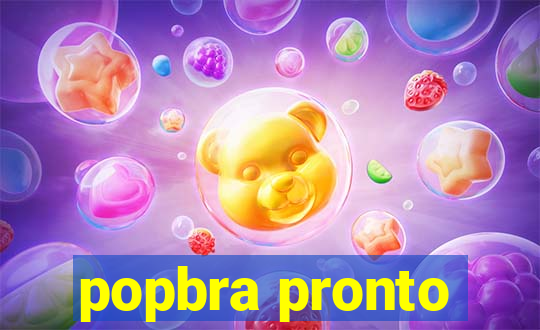 popbra pronto