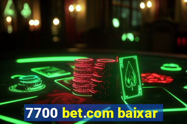 7700 bet.com baixar