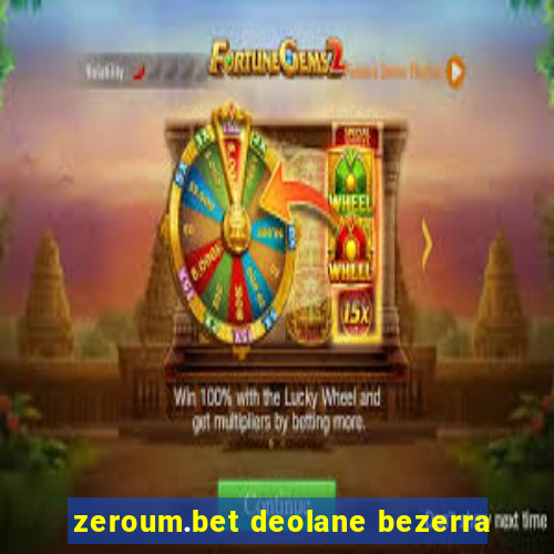 zeroum.bet deolane bezerra