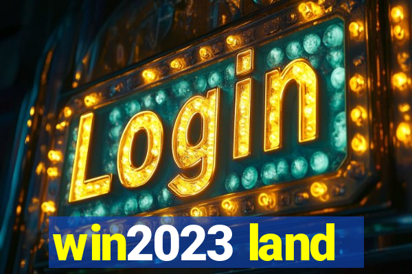 win2023 land