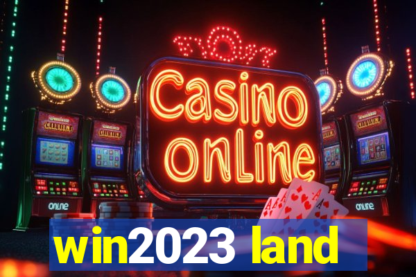 win2023 land