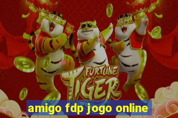 amigo fdp jogo online