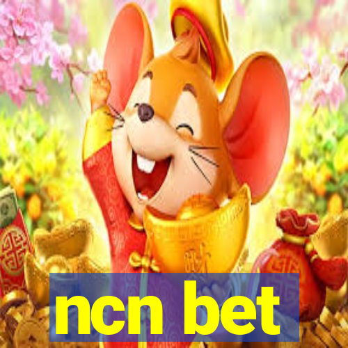 ncn bet