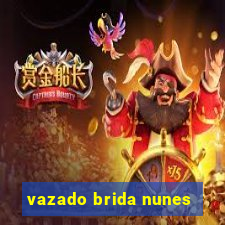 vazado brida nunes