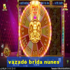 vazado brida nunes