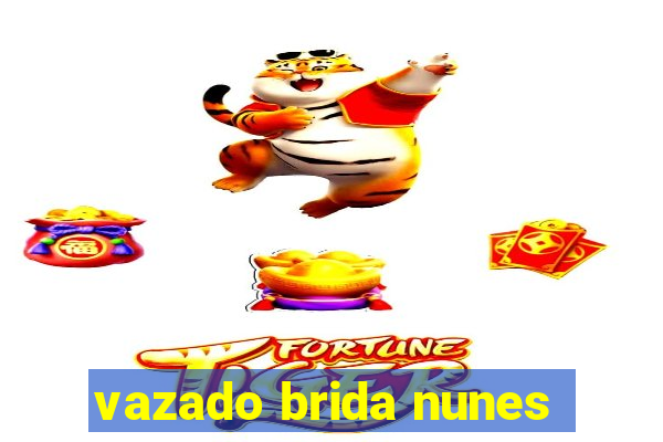 vazado brida nunes