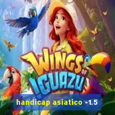 handicap asiatico -1.5