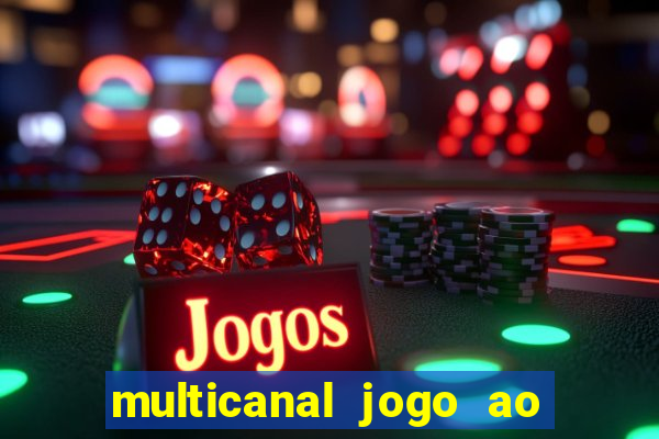 multicanal jogo ao vivo hd