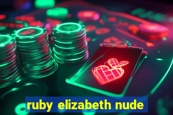 ruby elizabeth nude