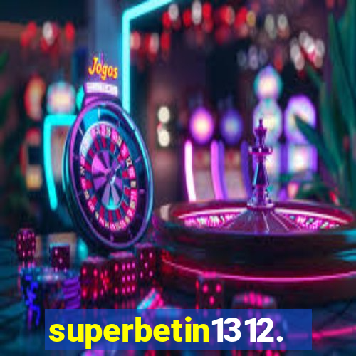 superbetin1312.com