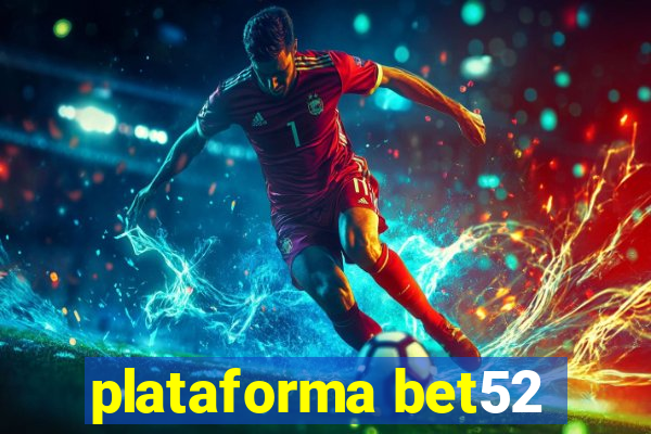 plataforma bet52