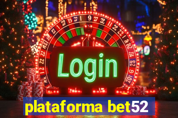 plataforma bet52