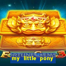 my little pony jogos de vestir