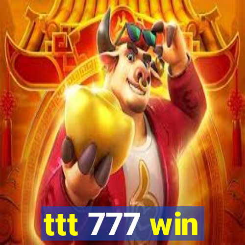 ttt 777 win