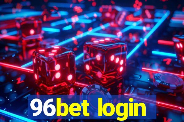 96bet login