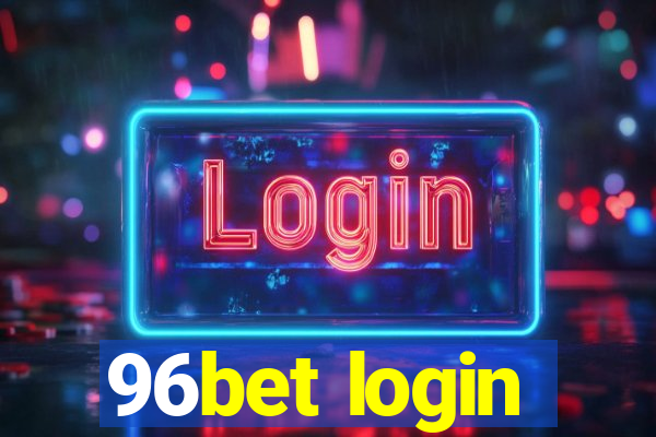 96bet login