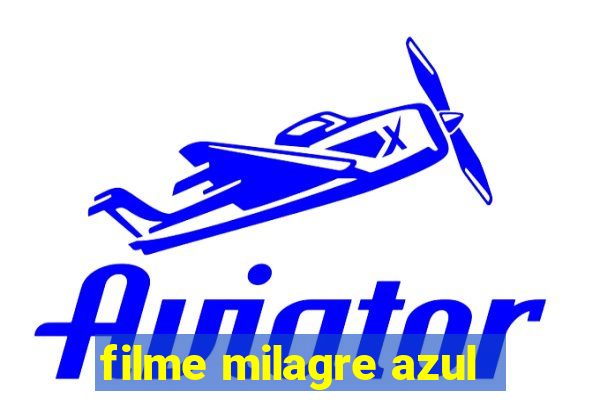 filme milagre azul