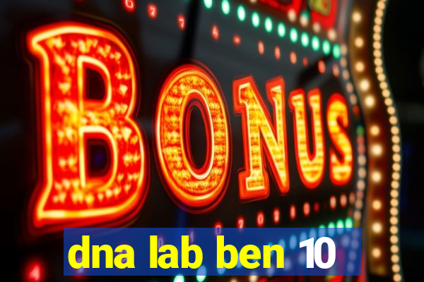 dna lab ben 10