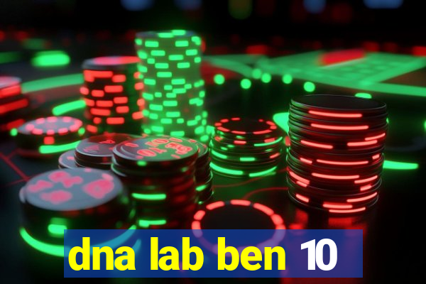 dna lab ben 10