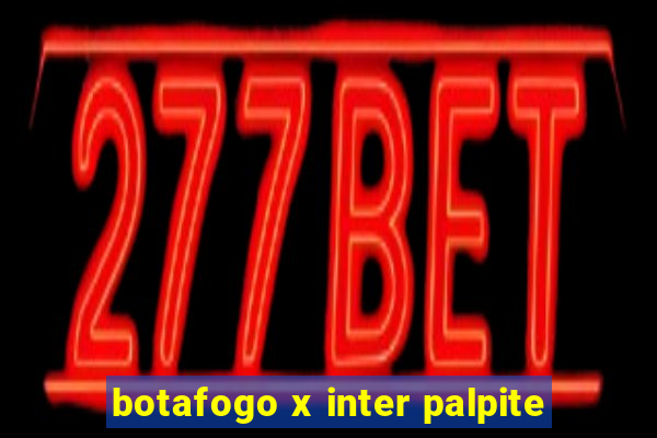 botafogo x inter palpite