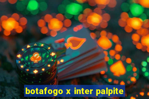 botafogo x inter palpite