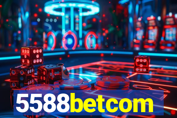 5588betcom