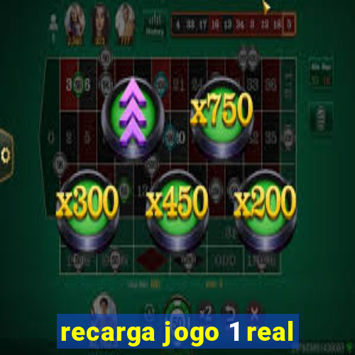 recarga jogo 1 real