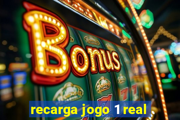 recarga jogo 1 real