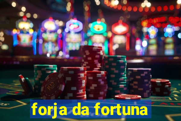 forja da fortuna