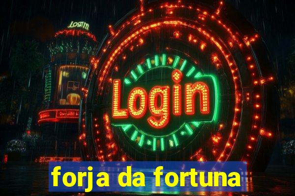 forja da fortuna