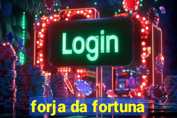 forja da fortuna