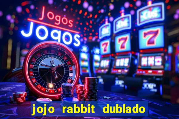 jojo rabbit dublado google drive