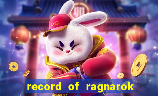 record of ragnarok 3 temporada ep 1