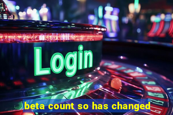 beta count so has changed