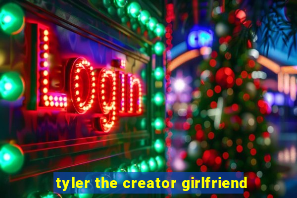 tyler the creator girlfriend