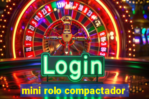 mini rolo compactador