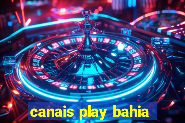 canais play bahia