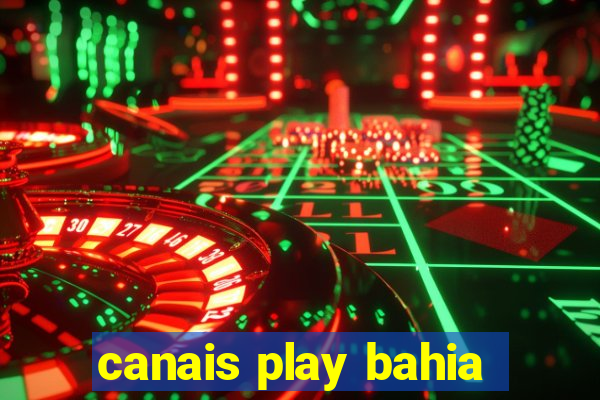 canais play bahia