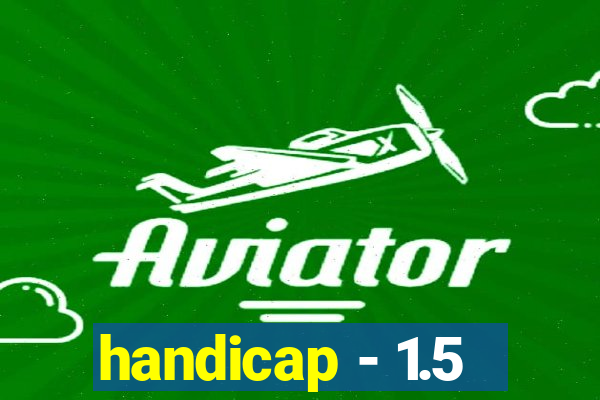 handicap - 1.5