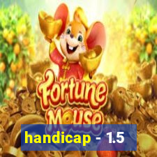 handicap - 1.5