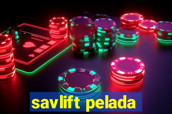 savlift pelada