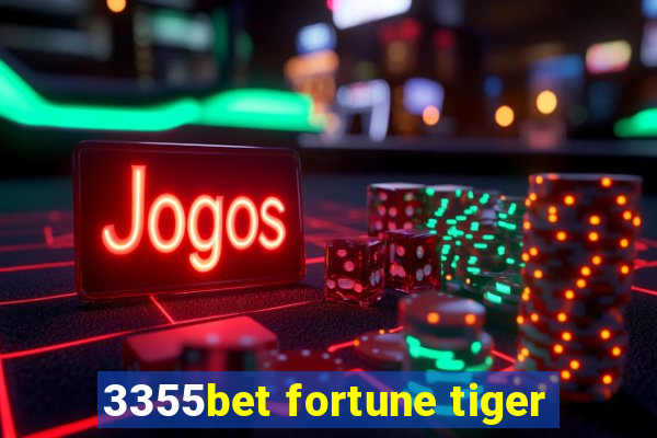 3355bet fortune tiger