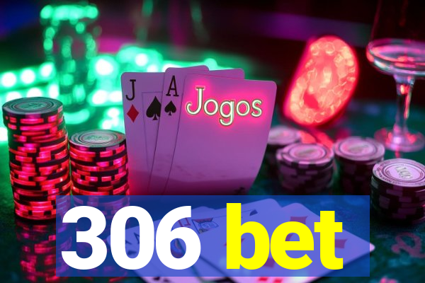 306 bet