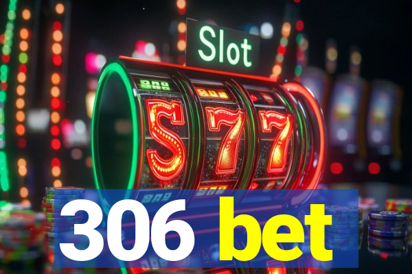 306 bet