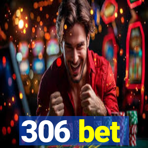 306 bet