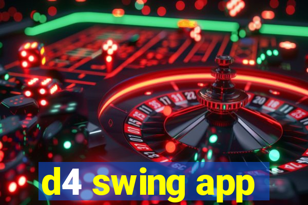 d4 swing app