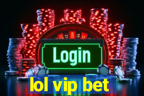 lol vip bet